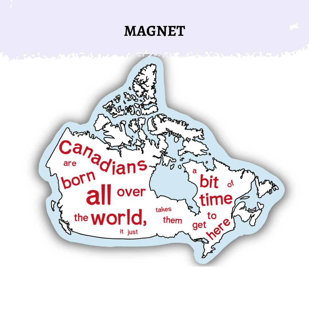 Canada Quote Magnet | Canadians Are Born All Over the World main.png