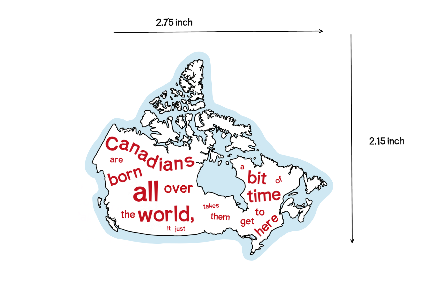 Canada Quote Magnet | Canadians Are Born All Over the World size