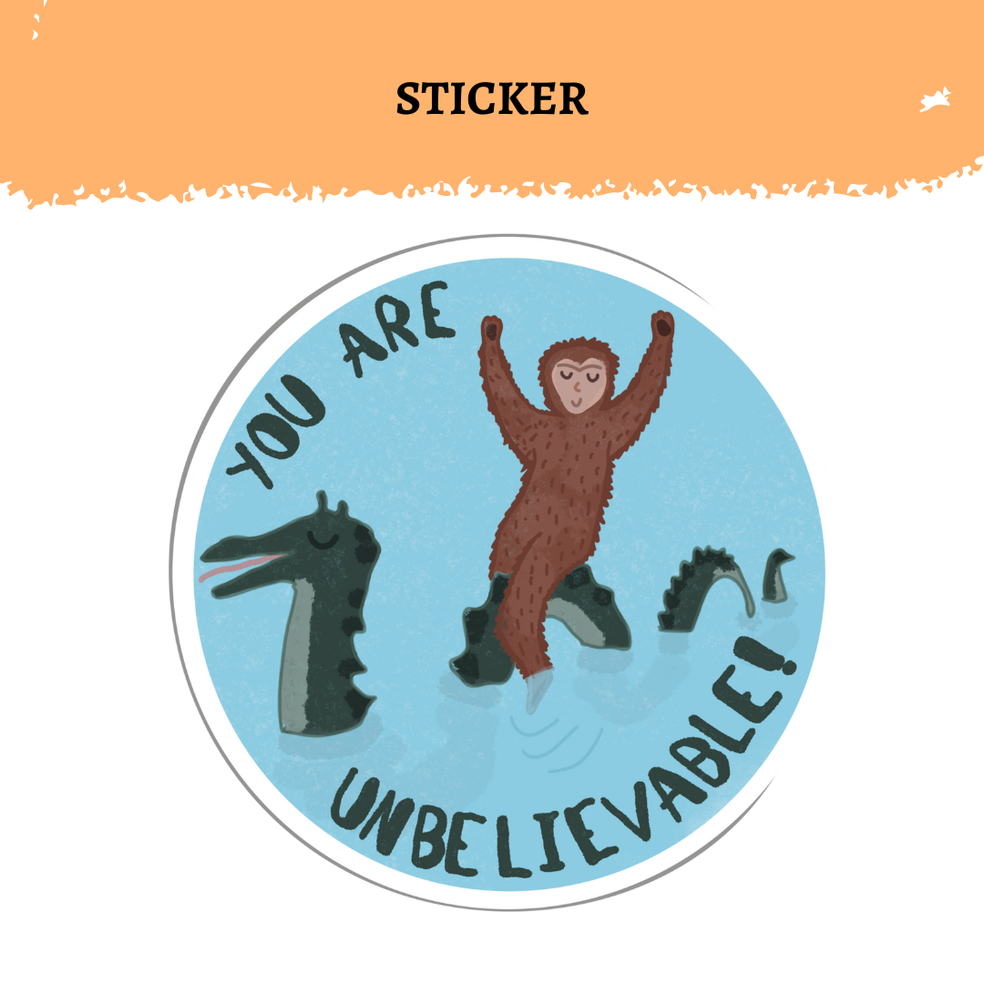 Sasquatch Ogopogo Sticker | You Are Unbelievable | Canadian Folklore Sticker