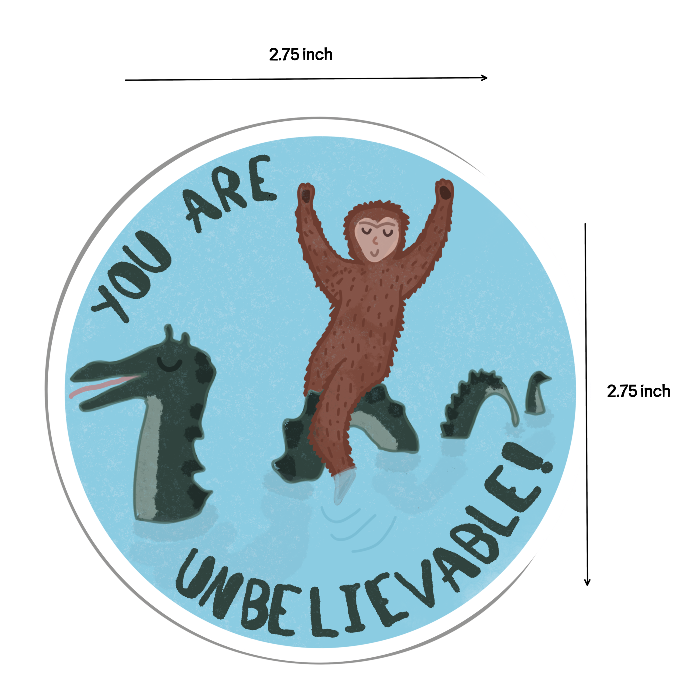 Sasquatch Ogopogo Sticker | You Are Unbelievable | Canadian Folklore Sticker