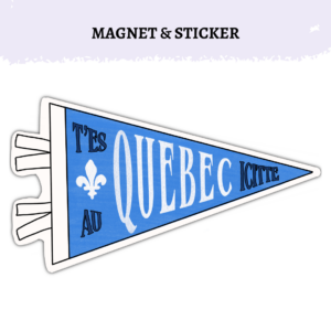 Quebec Icitte Sticker or magnet | T'es au Quebec Icitte | Funny Quebec Pennant MAgnet or Sticker little me in big canada